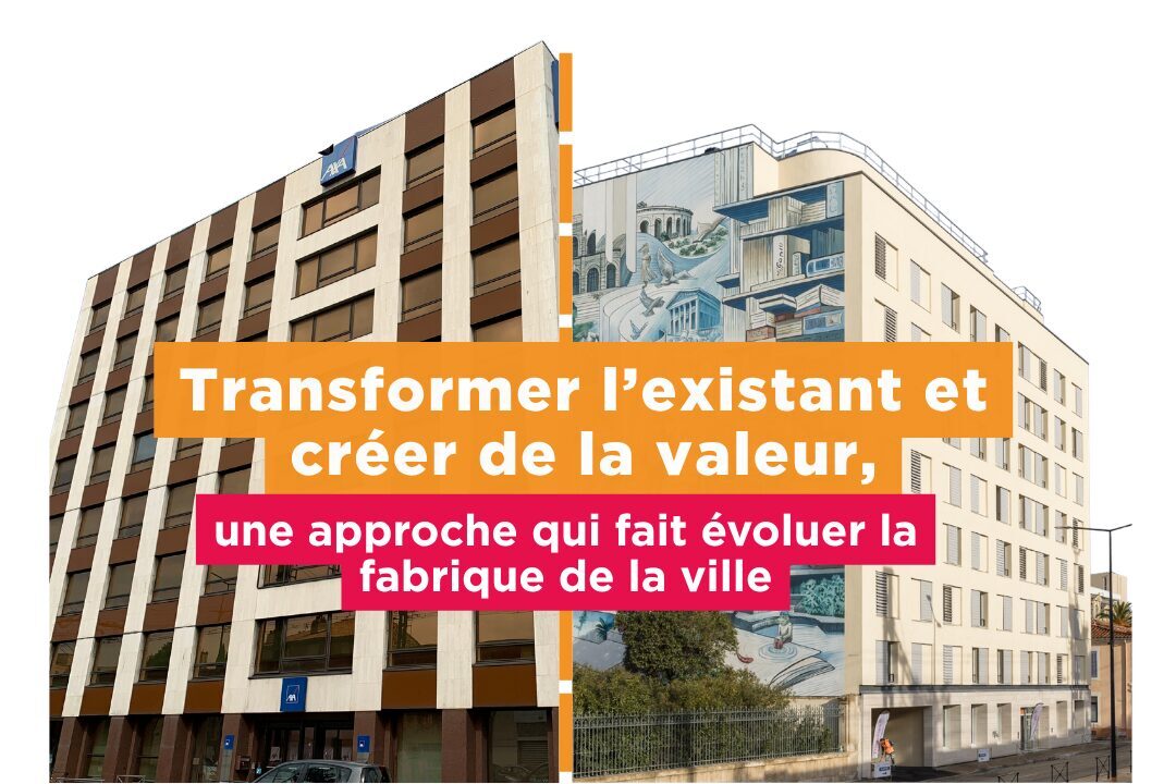 Deux immeubles illustrant la transformation de l’existant et la création de valeur, juillet 2026